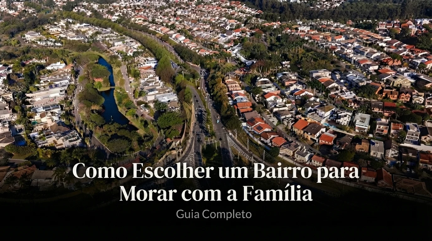 Como Escolher um Bairro para Morar com a Família: Guia Completo